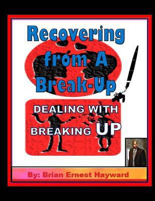 Recovering from A Break-Up: Dealing With a Brea... 1981559620 Book Cover