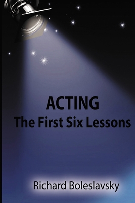 Acting: The First Six Lessons 1715953363 Book Cover