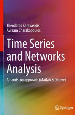 Time Series and Networks Analysis: A hands-on a... 3031926307 Book Cover