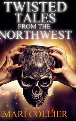 Twisted Tales From The Northwest (Star Lady Tal... 1715776313 Book Cover