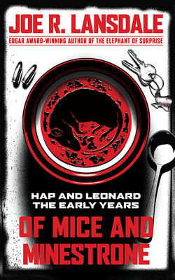 Of Mice and Minestrone: Hap and Leonard: The Ea... 1713526913 Book Cover