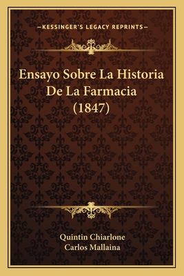 Ensayo Sobre La Historia De La Farmacia (1847) [Spanish] 1167722736 Book Cover