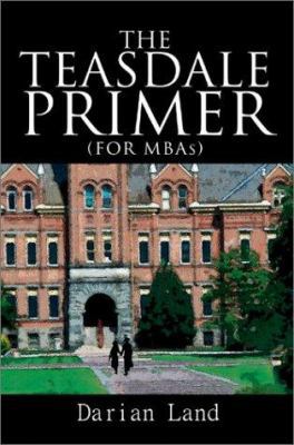 The Teasdale Primer (For Mbas 0595268250 Book Cover