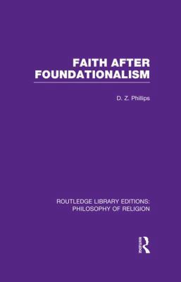 Faith after Foundationalism 1138990892 Book Cover