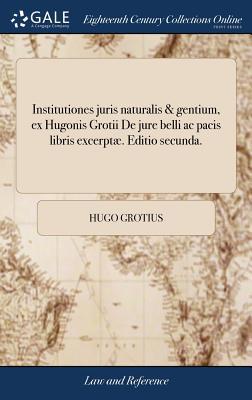 Institutiones juris naturalis & gentium, ex Hug... [Latin] 1379330025 Book Cover