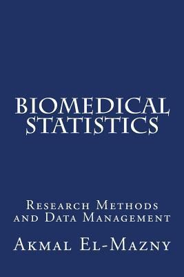 Biomedical Statistics: Research Methods and Dat... 1502463598 Book Cover
