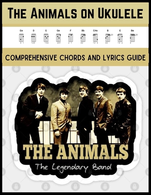 The Animals on Ukulele: Comprehensive Chords an... B0C5KNGLDR Book Cover