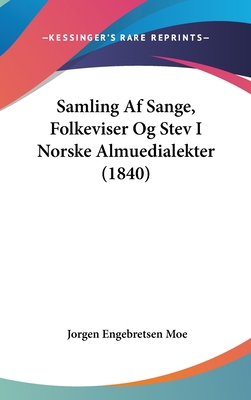 Samling AF Sange, Folkeviser Og Stev I Norske A... [Chinese] 1160501157 Book Cover