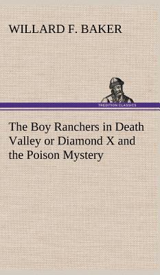 The Boy Ranchers in Death Valley or Diamond X a... 3849180522 Book Cover