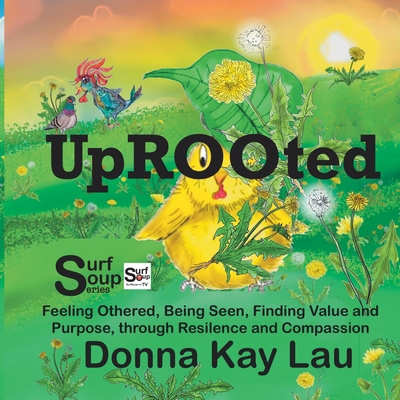 Uprooted: Feeling Othered, Being Seen, Finding ... [Large Print] 1956022120 Book Cover