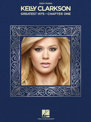 Kelly Clarkson: Greatest Hits, Chapter One - Ea... 1480393673 Book Cover