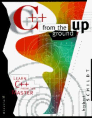 C++ from the Ground Up: Learn C++ from the Master 0078819695 Book Cover