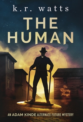 The Human: An ADAM KINDE Alternate Future Mystery 1953595081 Book Cover