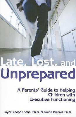 Late, Lost, and Unprepared: A Parents' Guide to... 1890627844 Book Cover