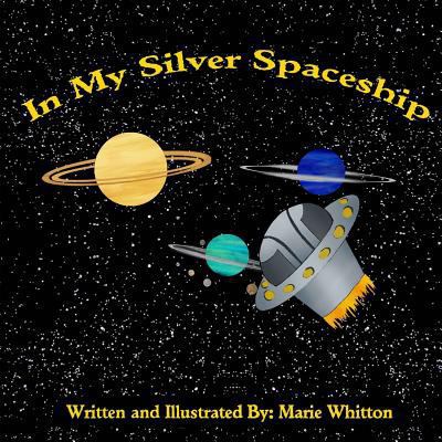 In My Silver Spaceship 1511606797 Book Cover