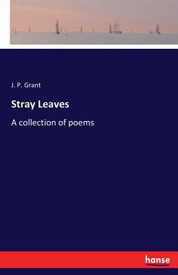 Stray Leaves: A collection of poems 3743335123 Book Cover
