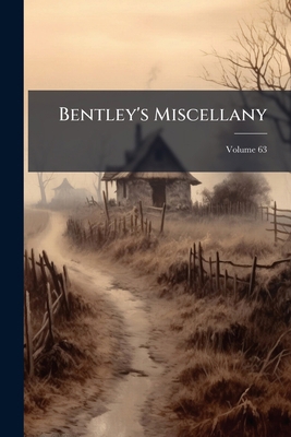 Bentley's Miscellany; Volume 63 1270717790 Book Cover