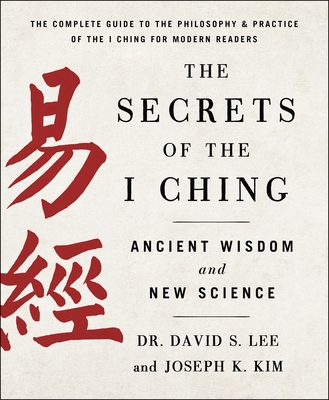 The Secrets of the I Ching: Ancient Wisdom and ... 1250896479 Book Cover