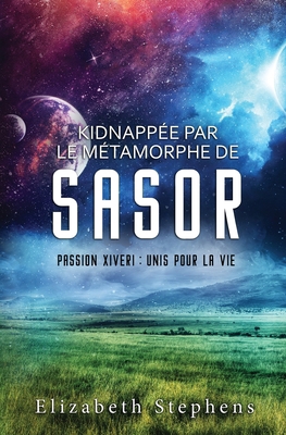 Kidnappée par le Métamorphe de Sasor: Passion X... [French] 1954244193 Book Cover