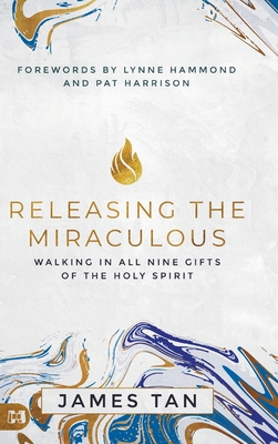 Releasing the Miraculous: Walking in all Nine G... 1680315870 Book Cover