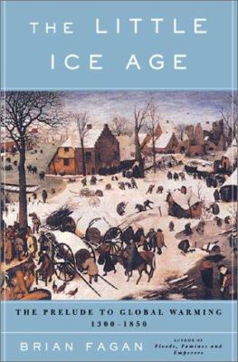 The Little Ice Age: How Climate Made History 13... 0465022715 Book Cover