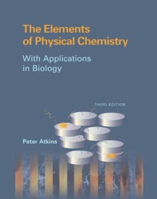 The Elements of Physical Chemistry: With Applic... 0716735385 Book Cover