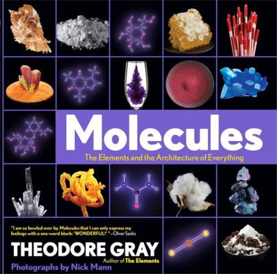 Molecules: The Elements and the Architecture of... 1579129714 Book Cover