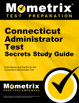 Connecticut Administrator Test Secrets Study Gu... 1516712757 Book Cover