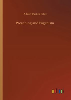 Preaching and Paganism 3752309164 Book Cover