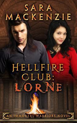 Hellfire Club: Lorne: An Immortal Warriors Novel 0648073688 Book Cover