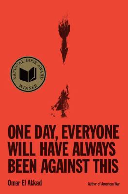 One Day, Everyone Will Have Always Been Against... 0593804155 Book Cover
