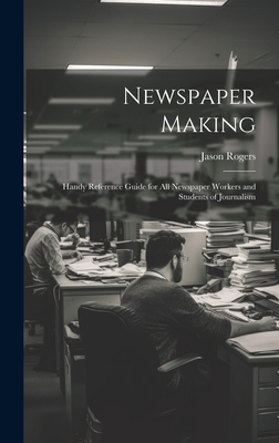 Newspaper Making: Handy Reference Guide for All... 1020254645 Book Cover