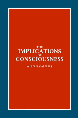 The Implications of Consciousness 1667192485 Book Cover
