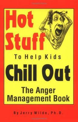 Hot Stuff to Help Kids Chill Out: The Anger Man... 0965761002 Book Cover