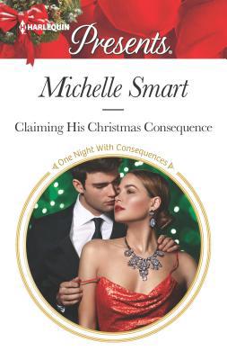 Claiming His Christmas Consequence: A Passionat... 0373134819 Book Cover