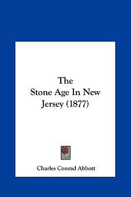 The Stone Age in New Jersey (1877) 1161929738 Book Cover