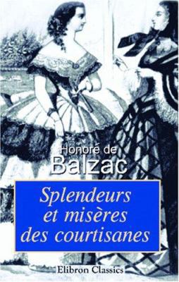 Splendeurs et misères des courtisanes (French E... [French] 0543954471 Book Cover