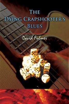 The Dying Crapshooter's Blues 1428140212 Book Cover