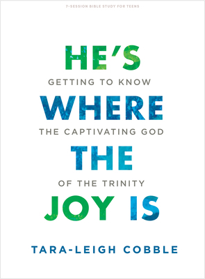 He's Where the Joy Is - Teen Bible Study Book: ... 1087741750 Book Cover