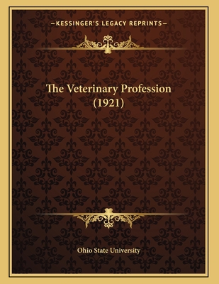 The Veterinary Profession (1921) 1166552020 Book Cover