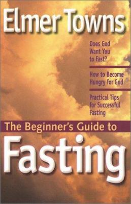 The Beginner's Guide to Fasting 1569552266 Book Cover
