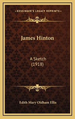 James Hinton: A Sketch (1918) 116434983X Book Cover