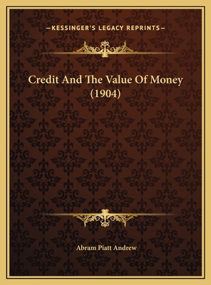 Credit And The Value Of Money (1904) 1169461492 Book Cover
