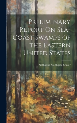 Preliminary Report On Sea-Coast Swamps of the E... 1021077593 Book Cover