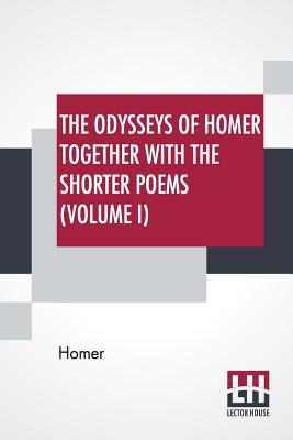 The Odysseys Of Homer Together With The Shorter... 9353363985 Book Cover