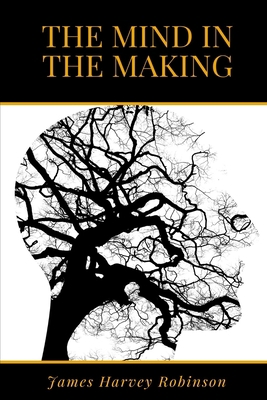 The Mind in the Making 1673331165 Book Cover