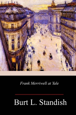 Frank Merriwell at Yale 1987726707 Book Cover