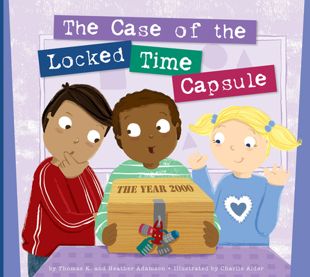 The Case of the Locked Time Capsule 1681526530 Book Cover