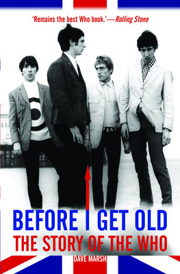 Before I Get Old: The Story of the Who 0859655636 Book Cover