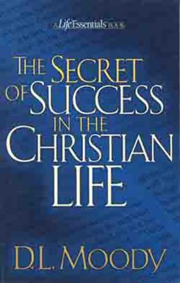 The Secrets of Success In the Christian Life 0802452175 Book Cover